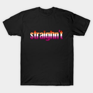 Funny Lesbian Shirt | Lesbian Flag Colors | Straightn't T-Shirt